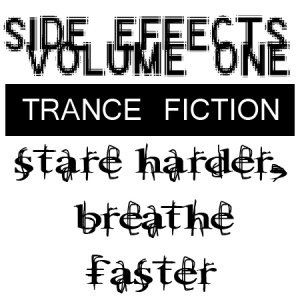 SIDE EFFECTS VOL. 1: Stare Harder, Breathe Faster