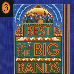 Best of the Big Bands, Vol. 3