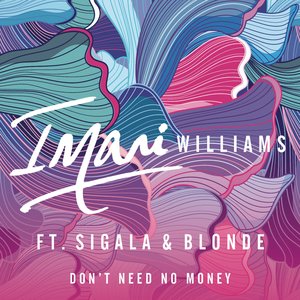 Don't Need No Money (feat. Sigala & Blonde) - Single