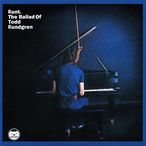 Runt. The Ballad of Todd Rundgren