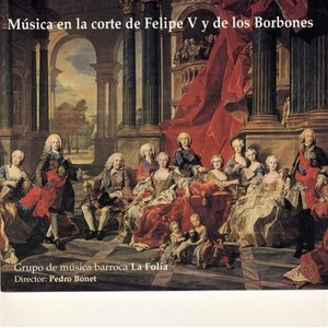 Musica en la corte de Felipe V y de los Borbones