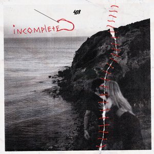 Incomplete - EP
