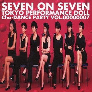 SEVEN ON SEVEN ～Cha-DANCE Party Vol.7