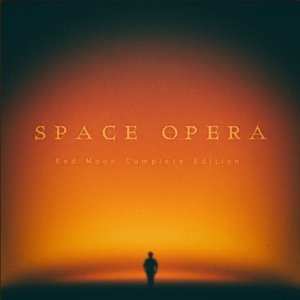 SPACE OPERA (Red Moon : Complete Edition)