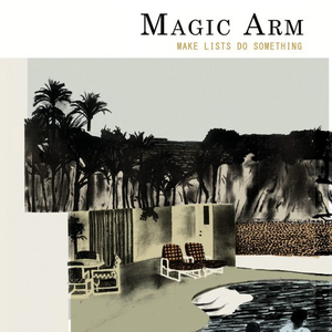 albumhoes Magic Arm - Make Lists, Do Something
