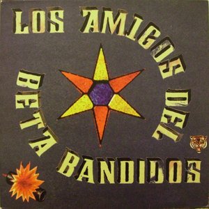 Los Amigos Del Beta Bandidos