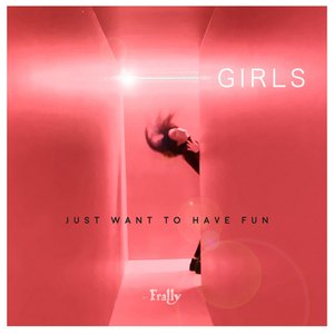 Girls Just Want to Have Fun