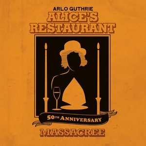 Alice's Restaurant 50th Anniversary Massacree