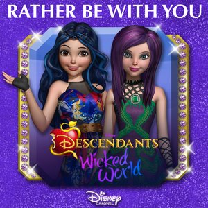 Rather Be With You (From "Descendants: Wicked World")