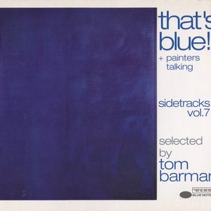 Blue Note's Sidetracks Vol 7: That's Blue! + Painters Talking