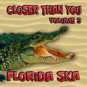 Florida Ska: Closer Than You - Volume 3