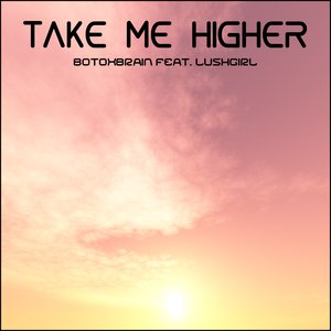 Take Me Higher (feat. LushGirl)