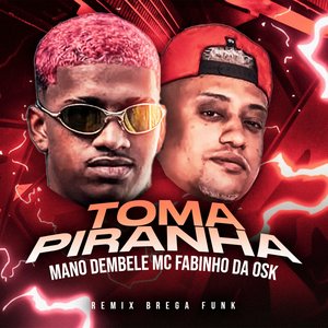 Toma Piranha (Remix Brega Funk)