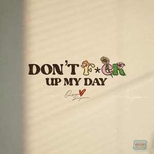 Don't F*ck Up My Day