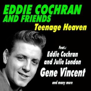 Eddie Cochran and Friends - Teenage Heaven