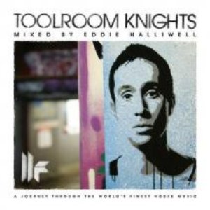 Toolroom Knights Mixed by Eddie Halliwell