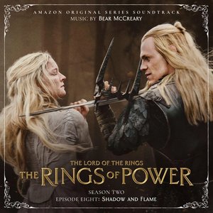 The Lord of the Rings: The Rings of Power (Season Two, Episode Eight: Shadow And Flame - Amazon Original Series Soundtrack)