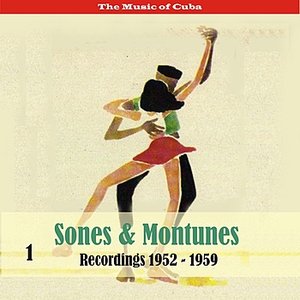 The Music of Cuba - Sones & Montunes Recordings 1952 - 1959, Volume 1