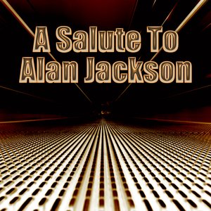 A Salute To Alan Jackson