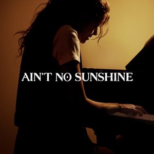 Ain't No Sunshine