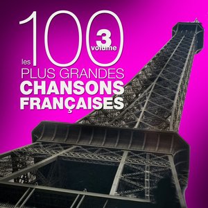 Les 100 plus grandes chansons françaises, Vol. 3