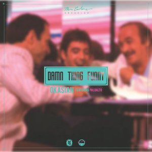 Damn Thing Funny (feat. Paloalto) - Single
