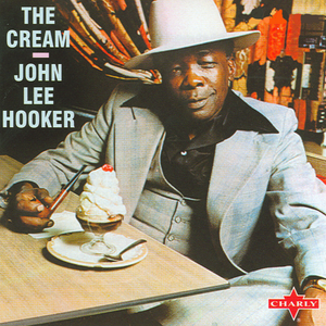 John Lee Hooker - The Cream - Special Remastered & Expanded Edition - Zortam Music
