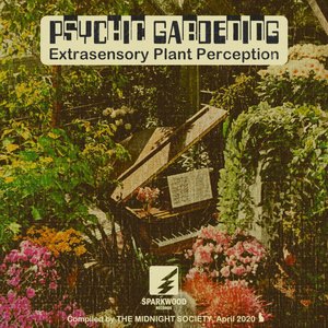 Psychic Gardening: Extrasensory Plant Perception