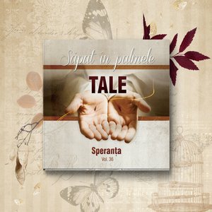 Speranta, Vol. 36 (Sapat in palmele Tale)