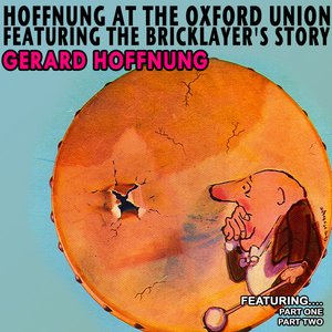 Hoffnung At The Oxford Union Featuring The Bricklayer's Story (Remastered)