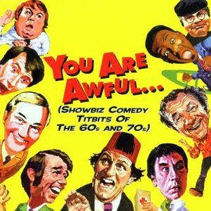 You Are Awful… (Showbiz Comedy Titbits of 60s and 70s)