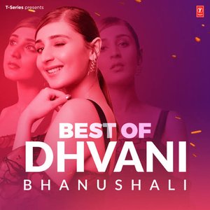 Best Of Dhvani Bhanushali