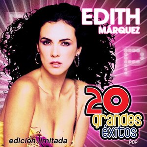 Edith Márquez - 20 Grandes Éxitos