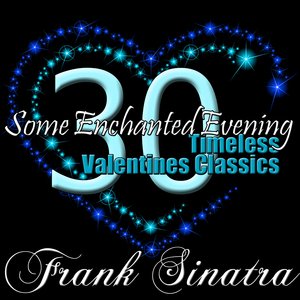 Some Enchanted Evening - 30 Timeless Valentines Classics