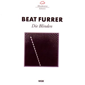 Beat Furrer: Die Blinden