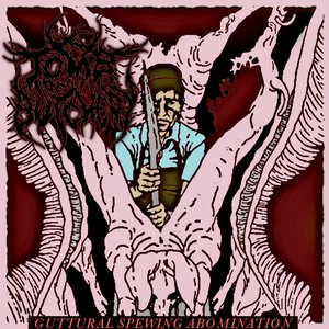 GUTTURAL SPEWING ABOMINATION