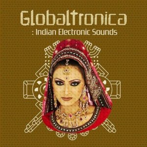 Globaltronica: Indian Electronic Sounds
