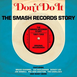 Don't Do It: The Smash Records Story 1961-1962