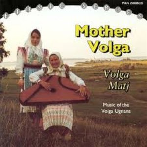 Mother Volga - Volga Matj. Music of the Volga Ugrians.