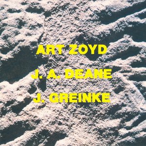 Art Zoyd / J. A. Deane / J. Greinke