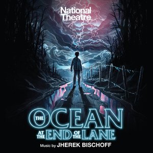 The Ocean at the End of the Lane (Music from the National Theatre Production)