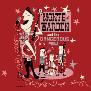 Monte Warden and The Dangerous Few