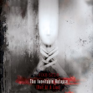 The Inevitable Relapse (Rail At a Liar - Deluxe Edition)