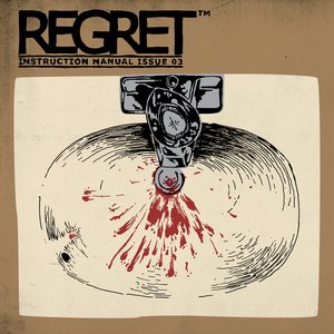 Regret™ Instruction Manual Issue Three: Will It Ever Stop?