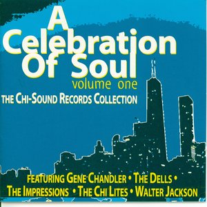 A Celebration of Soul-Volume 1: The Chi-Sound Records Collection