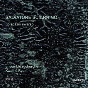 Salvatore Sciarrino: Lo spazio inverso
