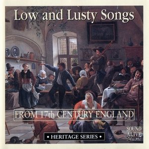 Low and Lusty Songs from 17th Century England