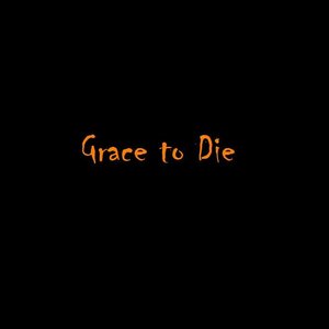 Grace to Die