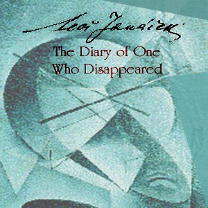 Zápisník zmizelého (The Diary of One Who Disappeared) - first recordings (Josef Válka- tenor, Růžena Horáková - mezzosoprano, Josef Páleníček - piano)