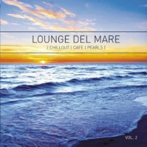 Lounge del Mare vol 2 (Chillout Cafe Pearls)